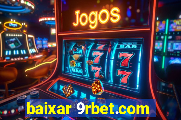 baixar 9rbet.com